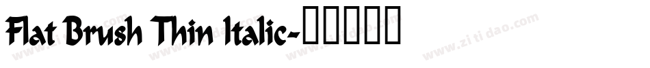 Flat Brush Thin Italic字体转换